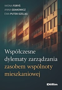 Współczesne dylematy zarządzania zasobem wspólnoty mieszkaniowej - Iwona Foryś - książka
