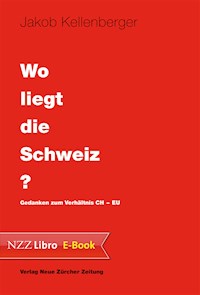 Wo liegt die Schweiz? - Jakob Kellenberger - ebook
