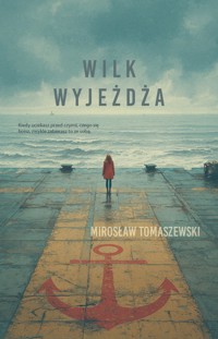 Wilk wyjeżdża - Mirosław Tomaszewski - ebook + książka