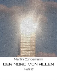 DER MORD VON ALLEN - Martin Cordemann - ebook