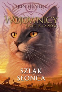 Wojownicy Świt Klanów Tom 1 Szlak słońca - Erin Hunter - książka