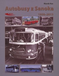 Autobusy z Sanoka 1950-2013 - Marek Kuc - książka