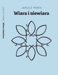 Wiara i niewiara - Mirek Janusz - książka