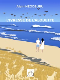 L'ivresse de l'alouette - Alain Hegoburu - ebook