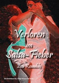 Verloren im Salsa-Fieber - Eva Kowalski - ebook