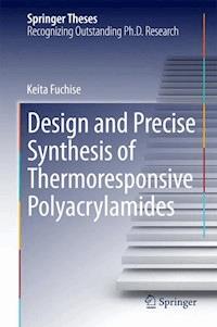 Design and Precise Synthesis of Thermoresponsive Polyacrylamides - Keita Fuchise - ebook