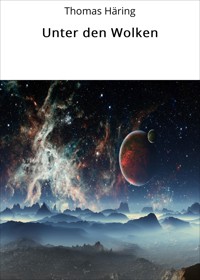 Unter den Wolken - Thomas Häring - ebook