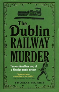 The Dublin Railway Murder - Morris Thomas - książka