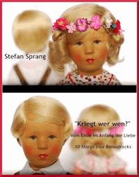 "Kriegt wer wen?" – Vom Ende im Anfang der Liebe - Sprang Stefan - ebook