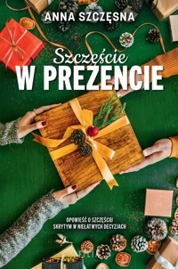 Szczęście w prezencie - Anna Szczęsna - ebook + audiobook + książka