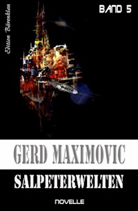 Salpeterwelten - Gerd Maximovic - ebook