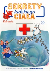 Sekrety ludzkiego ciała (30). Zdrowie - Albert Barillé - ebook