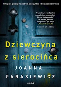 Dziewczyna z sierocińca - Parasiewicz Joanna - ebook + książka