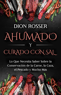 Ahumado y curado con sal - Dion Rosser - ebook