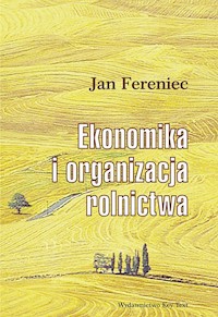 Ekonomika i organizacja rolnictwa - Fereniec Jan - książka