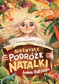 Niezwykłe podróże Natalki - Rutkowska Izabela - ebook + książka