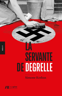 La Servante de Degrelle - Simone Korkus - ebook