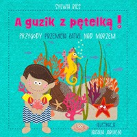 A guzik z pętelką Przygody Przemcia Łatki nad morzem - Bies Sylwia, Jargieło Natalia Ilustracje - książka