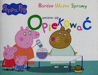 Peppa Pig Bardzo ważne sprawy 3 Umiem się opiekować -  - książka