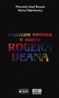 Sferyczne fantazje W świecie Rogera Deana - Burszta  Wojciech Józef, Fiderkiewicz Maria - książka