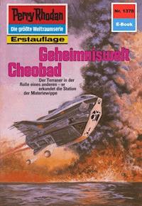 Perry Rhodan 1378: Geheimniswelt Cheobad - Peter Griese - ebook