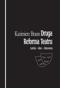 Druga reforma teatru ludzie idee zdarzenia - Kazimierz Braun - książka