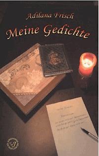Meine Gedichte - Adilana Frisch - ebook
