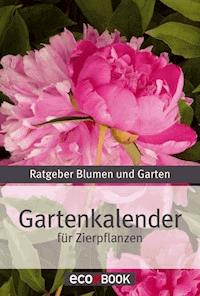 Gartenkalender - Zierpflanzen -  - ebook