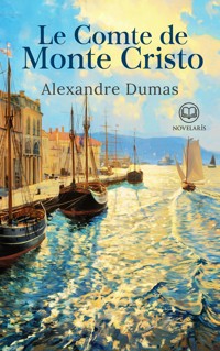 Alexandre Dumas : Le Comte de Monte Cristo - Alexandre Dumas - ebook
