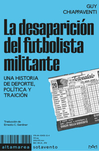 La desaparición del futbolista militante - Guy Chiappaventi - ebook