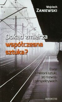 Dokąd zmierza współczesna sztuka? - Wojciech Zaniewski - książka