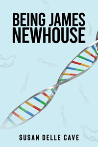 Being James Newhouse - Susan Delle Cave - ebook