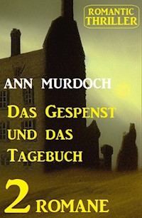 Das Gespenst und das Tagebuch: Romantic Thriller 2 Romane - Ann Murdoch - ebook