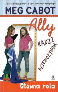 Ally radzi dziewczynom. Główna rola - Meg Cabot - ebook