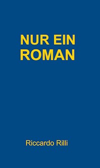Nur ein Roman - Riccardo Rilli - ebook