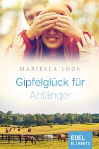Gipfelglück für Anfänger - Mariella Loos - ebook