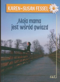 Moja mama jest wśród gwiazd - Karen-Susan Fessel - ebook