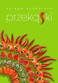 Księga kucharska Przekąski -  - książka