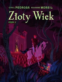 Złoty wiek. Część 2 - Roxanne Moreil, Cyril Pedrosa - książka