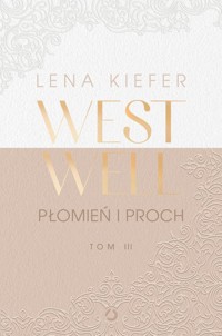 Westwell Tom 3 Płomień i proch - Kiefer Lena - książka
