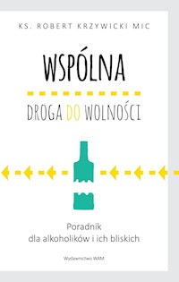 Wspólna droga do wolności - Robert Krzywicki MIC - ebook