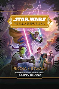 Star Wars Wielka Republika. Próba odwagi - Ireland Justina - ebook