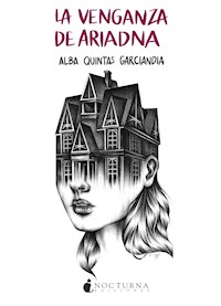 La venganza de Ariadna - Alba Quintas Garciandia - ebook