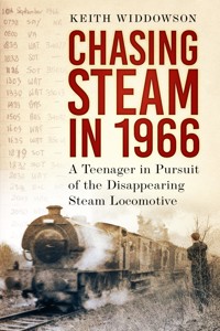 Chasing Steam in 1966 - Keith Widdowson - ebook
