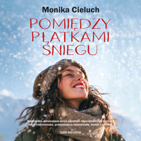 Pomiędzy płatkami śniegu - Monika Cieluch - ebook + audiobook + książka