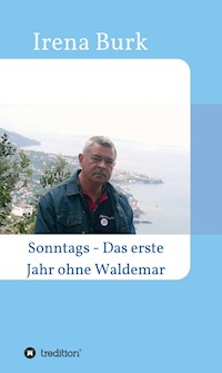 Sonntags - Das erste Jahr ohne Waldemar - Irena Burk - ebook