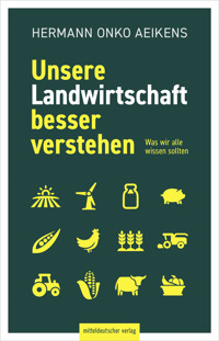 Unsere Landwirtschaft besser verstehen - Hermann Onko Aeikens - ebook