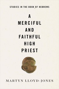 A Merciful and Faithful High Priest - Martyn Lloyd-Jones - ebook
