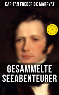 Kapitän Frederick Marryat: Gesammelte Seeabenteurer - Frederick Kapitän Marryat - ebook