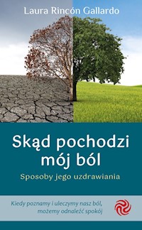 Skąd pochodzi mój ból - Gallardo Laura Rincin - książka